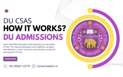 How DU CSAS Works : Guide to Delhi University Admissions 2025