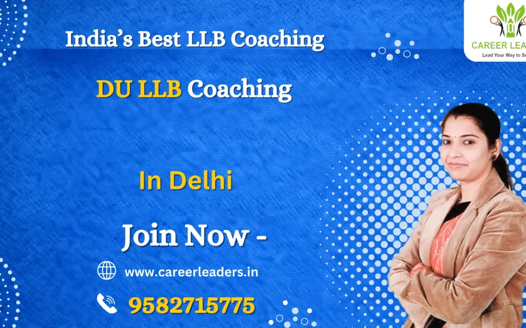 DU LLB Coaching Delhi: Complete Guide to CUET-PG Preparation (2026–27)