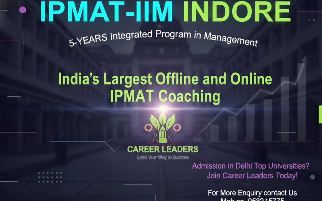 Why  Students Trust Career Leaders for Powerful IPMAT Coaching In Delhi