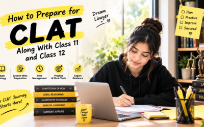How to Prepare for CLAT Along With Class 11 and Class 12